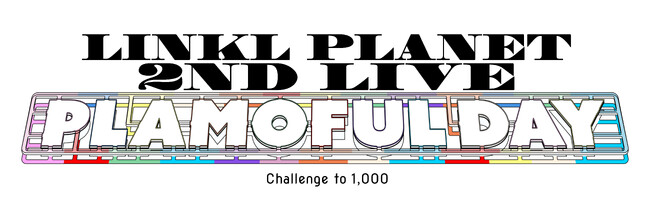 LINKL PLANET 2nd LIVE『PLAMOFUL DAY Challenge to 1,000』ロゴ
