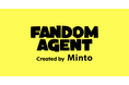 Minto、広告主とファンダムを繋ぐコンテンツプロデュースチームを「FANDOM AGENT」としてブランド刷新
