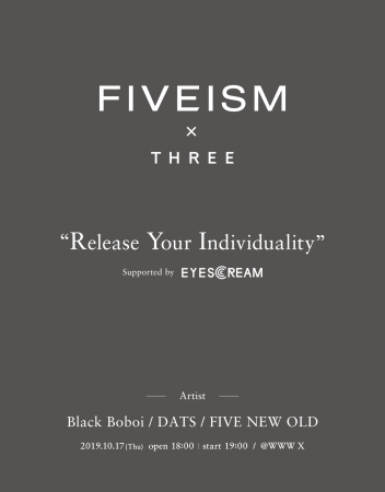 「FIVEISM × THREE presents Release your individuality supported by EYESCREAM」