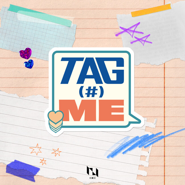 INI 10/11(水)発売 5TH SINGLE『TAG ME』CD発売に先駆け 4曲デジタル