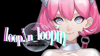 VR「Loopin Loopin」