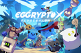 新作NFTゲーム「EGGRYPTO X（エグリプト X）」事前登録キャンペーンを開始！