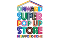 リアルな場を通じ、人々にクリエイティビティとワクワクを提供する新たなイベント「ONWARD SUPER POP UP STORE in SAPPORO DOME」12/3（金）、4（土）、5（日）にて開催