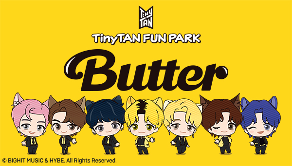 TinyTAN』の大型イベントが「Butter」をテーマにパワーアップ ...