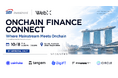 世界のWeb3プレイヤーが集う秋のシンガポールで『Onchain Finance Connect』を10月8日に開催