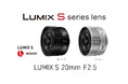 パナソニック、フルサイズミラーレス一眼カメラ Lマウントシステム用交換レンズ S-S20を発売 ＜LUMIX S 20mm F2.5＞