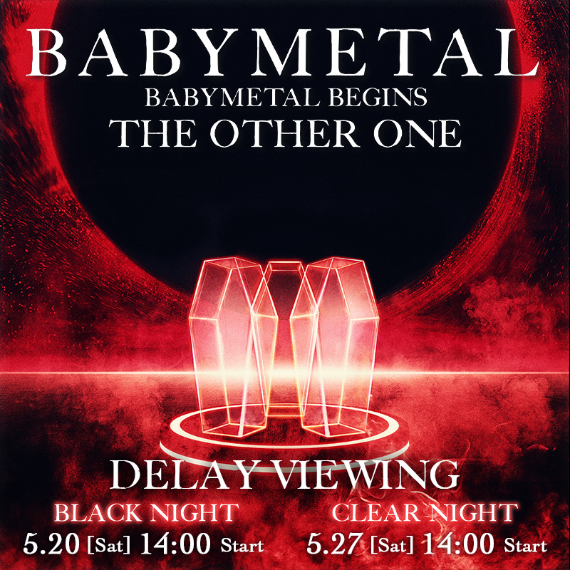 BABYMETAL BEGINS - THE OTHER ONE - DELAY VIEWING上映決定！｜ライブ