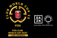 FIFA Club World Cup 2025™ LIVE VIEWING powered by DAZN 開催決定!