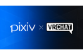 ピクシブがVRChat Inc.と資本業務提携、3Dアバター文化における各領域で両社の連携を深め、3D創作の可能性を広げる
