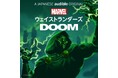 AudibleとMarvel・エンターテイメントによるAudibleオリジナルポッドキャストシリーズ、シーズン5『Marvel’s・ウェイストランダーズ:ドゥーム』予告編を公開