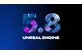 Epic Games、Unreal Engine 5.8をリリース