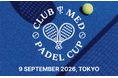 クラブメッド、日本初となる「パデルカップ 2026 東京大会」を開催