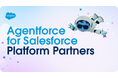 Salesforce、Platform パートナー向けにAIエージェント構築を支援する「Agentforce for ISV」を発表