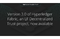 LF Decentralized TrustプロジェクトHyperledger Fabricのバージョン 3.0 一般提供を開始