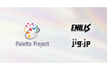 バーチャルアイドルグループ「Palette Project」をjig.jpに移管し、ENILISとの共同運営体制へ