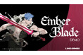 LINE Games、 『Ember and Blade』、Steamにて初のプレイアブルデモを本日より配信開始!