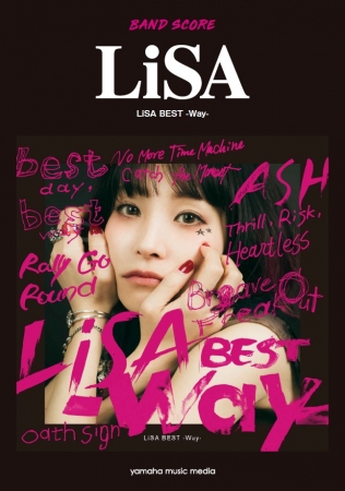 ロックヒロインlisaのバンドスコアが遂に登場 Lisa Best Day Lisa Best Way 11月23日 2冊同時発売 ヤマハミュージックエンタテインメントホールディングスのプレスリリース