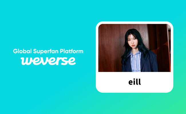 Weverseに人気アニメ曲を手がけるeillの公式コミュニティがオープン！