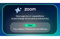 Zoom の新たなエージェント型 AI 機能が、集中力と生産性を向上