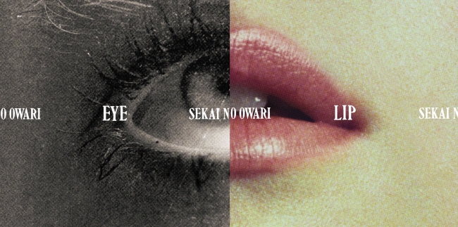 SEKAI NO OWARI 4年ぶり2枚同時発売のアルバム『Eye』『Lip』リリース記念TOKYO FM SEKAI NO OWARI 1 Day  Special｜TOKYO FMのプレスリリース