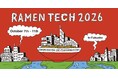 「RAMEN TECH 2026」10月7日〜11日 開催決定。アジアのゲートウェイ・福岡市から、世界とつながる5日間