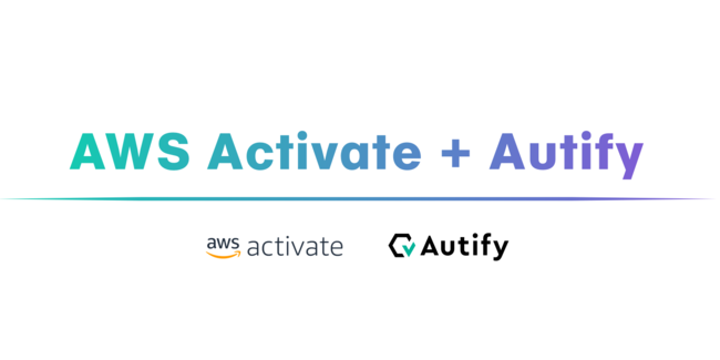 AWS Activate協業パートナーにAutifyが選ばれました
