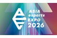 「ASIA esports EXPO 2026」、3月21-22日にAichi Sky Expoで開催決定!