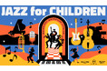 お子様にもお楽しみいただける特別公演「JAZZ for CHILDREN」。夏休み期間中、ブルーノート東京 / コットンクラブ / ブルーノート・プレイスにて開催！