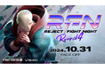 「REJECT FIGHT NIGHT Round4」開催!!