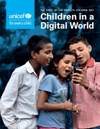 『世界子供白書2017～デジタル世界の子どもたち（原題：The State of the World’s Children 2017 Children in a digital world）』