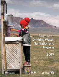 『衛生施設と飲料水の前進：2017年最新データと持続可能な開発目標（SDGs）基準（原題：Progress on Drinking Water, Sanitation and Hygiene 2017 Update and Sustainable Development Goal Baselines）』