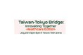 「Taiwan-Tokyo Bridge: Innovating Together -Healthcare Edition-」セミナーの開催について
