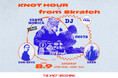 【THE KNOT HIROSHIMA】一夜限りのDJイベント“KNOT HOUR × from Skratch”8/9開催決定!
