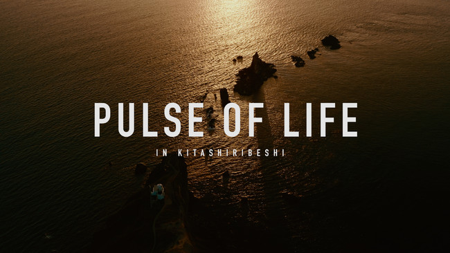 PULSE OF LIFE IN KITASHIRIBESHI PULSE OF LIFE IN KITASHIRIBESHI