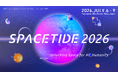 アジア太平洋地域最大級の宇宙ビジネスカンファレンス「SPACETIDE 2026」オフィシャルサイト公開およびチケット販売開始