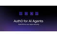 エージェント型アプリの安全なリリースを支援する「Auth0 for AI Agents」最新機能を発表