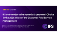 IFS、「Gartner® Peer Insights™ フィールドサービス管理のVoice of the Customer」レポートでCustomers’ Choiceに選出された唯一のベンダーに