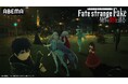 特別番組『Behind the Scenes of “Fate/strange Fake” -制作の裏側に迫る-』、2月28日（土）夜10時より「ABEMA」で独占無料放送！特番直前に無料一挙放送も