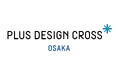 関西エリアの旗艦ブランディング拠点となるライブショーケース「PLUS DESIGN CROSS 大阪」を8/27にオープン