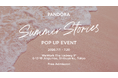 パンドラ、夏の感情に寄り添う期間限定ポップアップイベント「Summer Stories by PANDORA」を原宿で開催