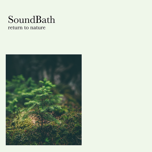 SoundBath -return to nature-