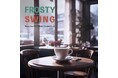 寒い冬に心を包む、ぬくもりピアノジャズ!アルバム『Frosty Swing』で楽しむ冬のカフェタイム
