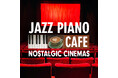 映画がくれたあの日の旋律を。30曲で紡ぐ“ノスタルジック・シネマズ“を今、カフェジャズピアノで。