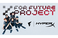プロeスポーツチーム「FENNEL」、「HyperX」とのパートナーシップ契約締結および共創プロジェクト「For Future Project」始動のお知らせ
