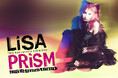 「LiSA PRiSM ～LiFE is Soulful Artwork～」の詳細情報を公開！