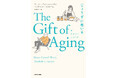 超高齢になると、毎日の暮らしはどうなるの？　老年医学専門医と生物学者が探る『The Gift of Aging じょうずに老いる』2026年2月26日（木）刊行
