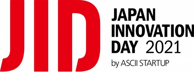 ビジネスマッチングを推進する、ASCII主催のX-Tech展示カンファレンス『JAPAN INNOVATION DAY 2021』を開催 - PR TIMES