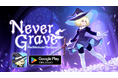魔女×憑依×ローグライク『Never Grave（ネバーグレイブ）』Android版、配信開始！お手頃価格の780円！