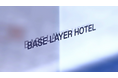 BASE LAYER HOTEL NAGOYA NISHIKI、2025年7月9日(水)についにグランドオープン