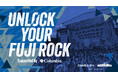 UNLOCK YOUR FUJI ROCK supported by Columbia